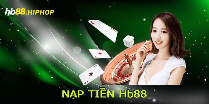 Nạp Tiền HB88 - Tận Hưởng Dịch Vụ Giao Dịch Tốc Độ Nhanh