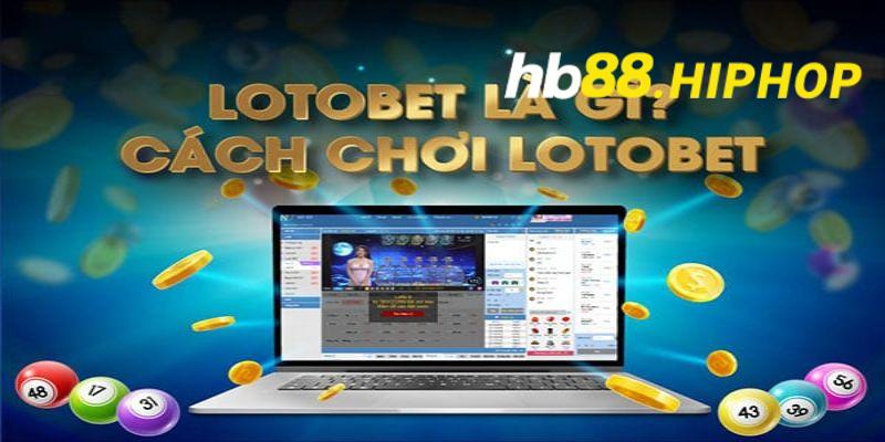 Xổ số lotobet có lối chơi thú vị